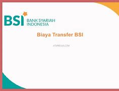 Biaya Transfer Dari Atm Mandiri Ke Bsi